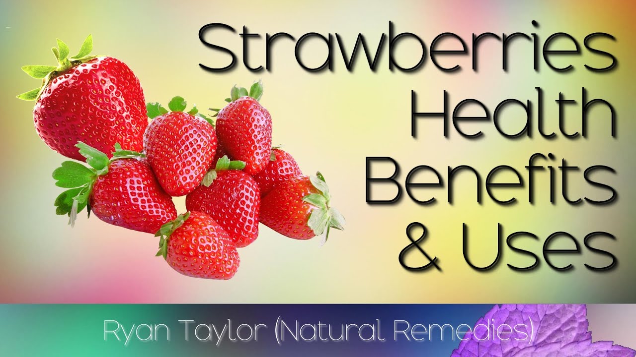 Strawberries: Benefits & Uses