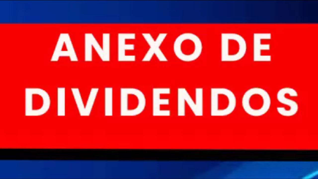 Caso Práctico del Anexo de Dividendos (ADI) | Ejemplo Real y Explicación Paso a Paso Actualizado
