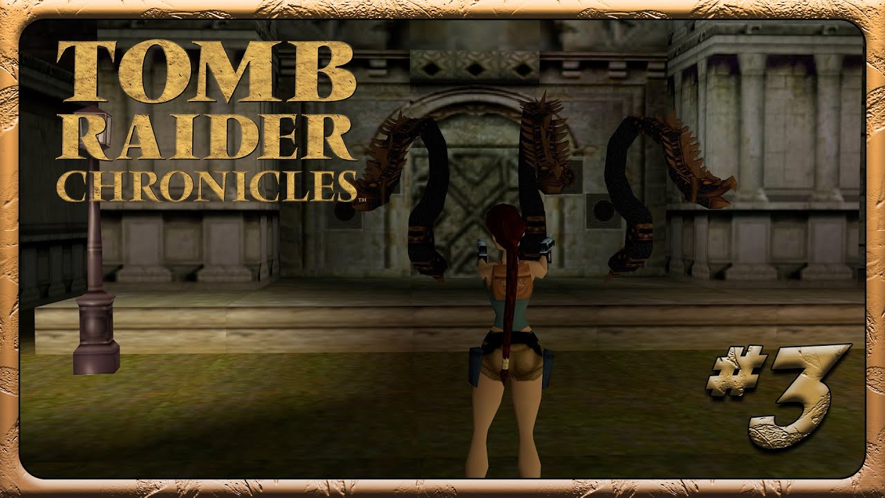 Tomb Raider: Chronicles - Part 3: The Gargoyle Serpents