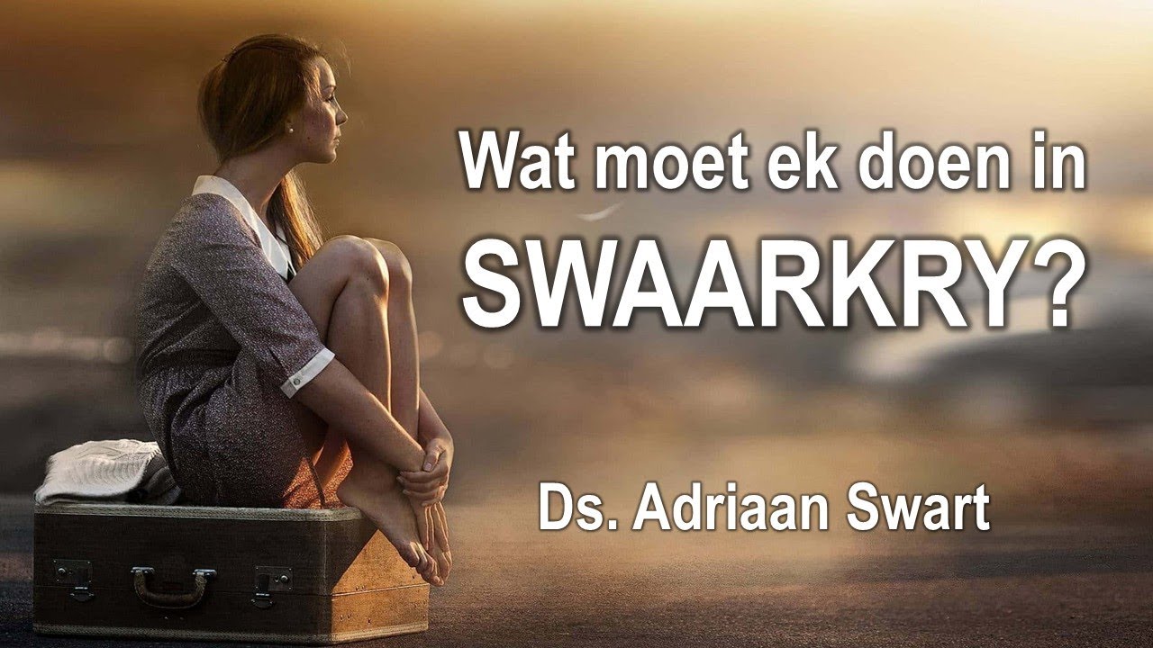 Wat moet ek doen in SWAARKRY?  |  Uit die Woord - Digitaal.