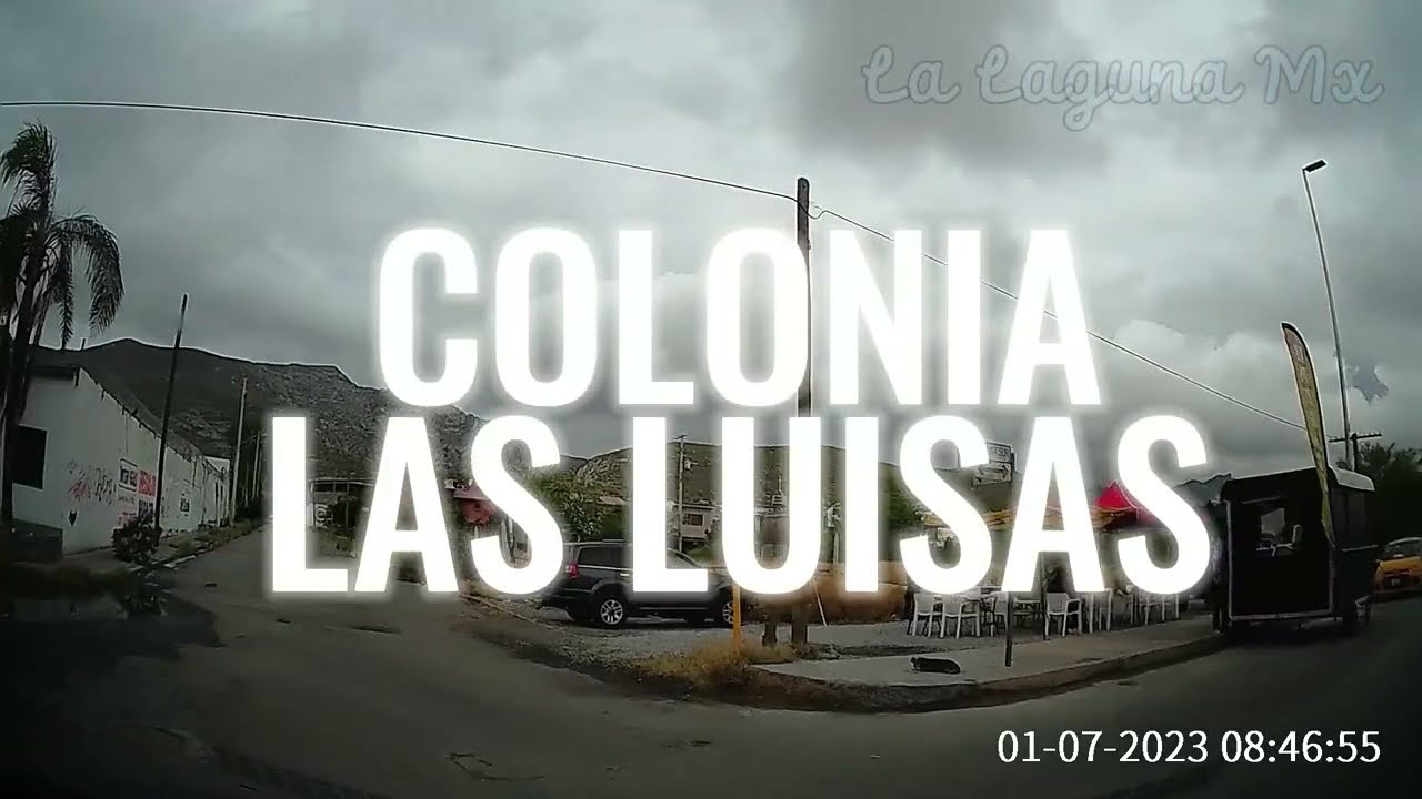 Colonia Las Luisas Torreon #recorridos #torreón #dashcam #lalaguna #laguneros #colonias