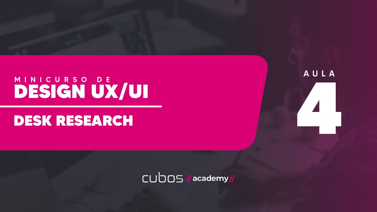 LESSON 04: Desk Research | UX/UI Design Mini-course