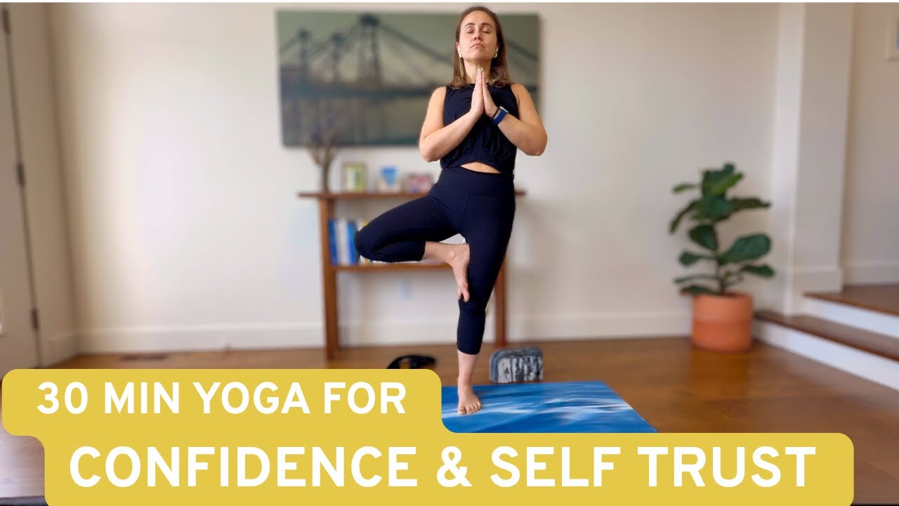 30-Minute Yoga for Self-Trust | Build Confidence & Inner Strength