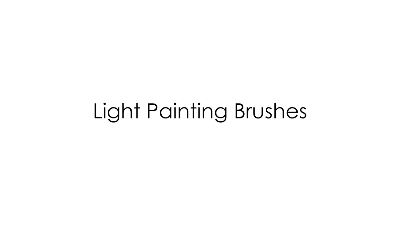 Light Painting Brushes Introduction