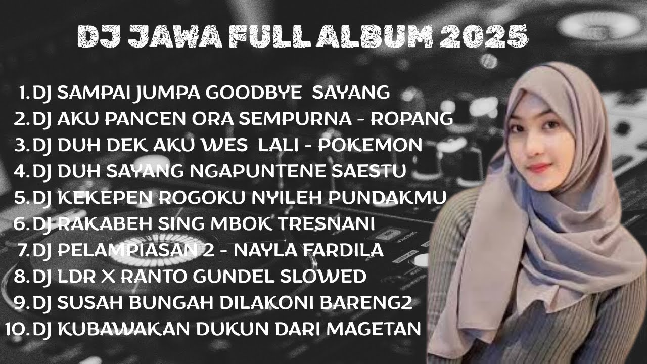 DJ JAWA TERBARU 2025 FULL BASS - DJ SAMPAI JUMPA GOODBYE SAYANG AKU RABI🎶DJ TAMU UNDANGAN X ROPANG