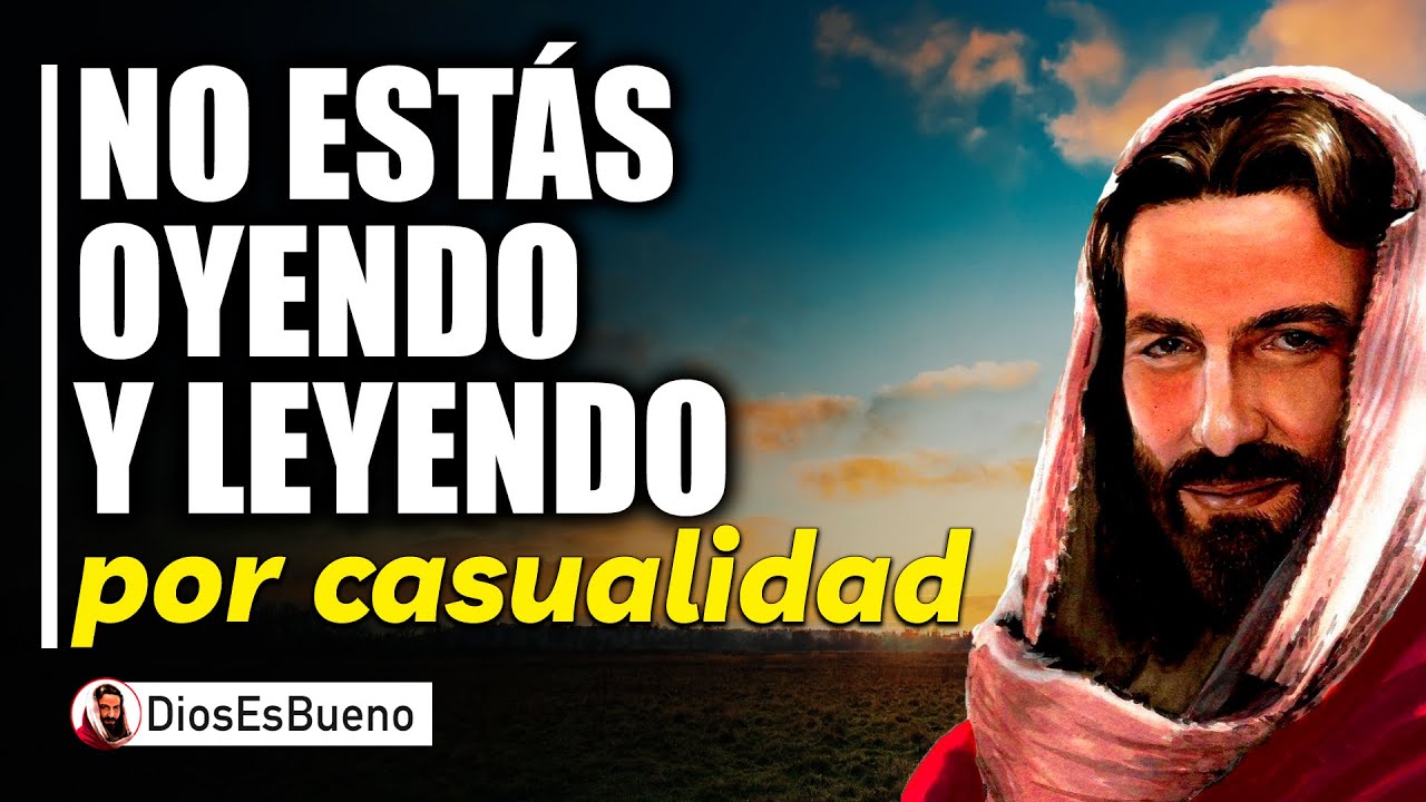 Dios te Dice Hoy: No estás oyendo o leyendo esto por Casualidad, No IGNORES mi MENSAJE...