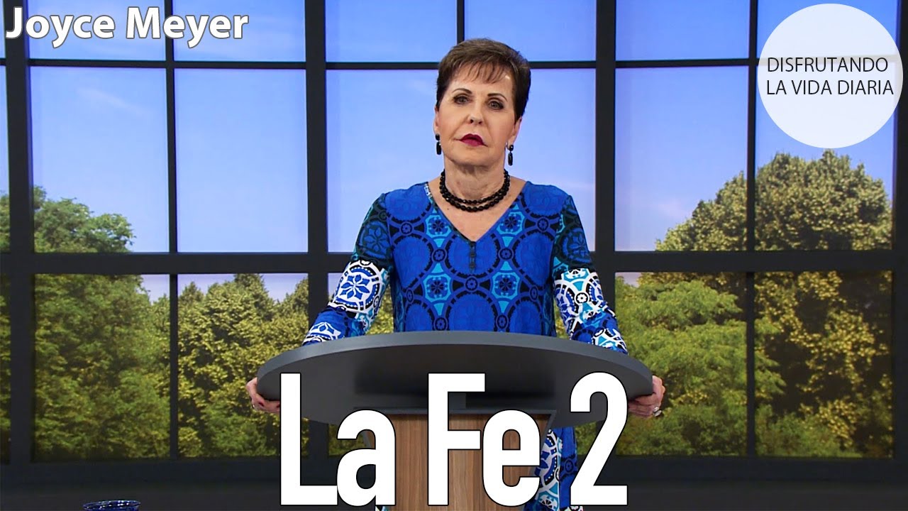 La Fe 2 | Joyce Meyer