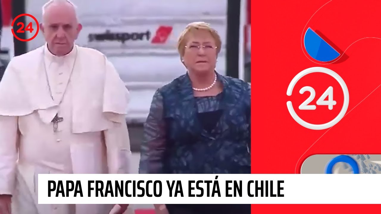 Así fue la llegada del Papa Francisco a Chile y su encuentro con la Presidenta Bachelet | 24 Horas