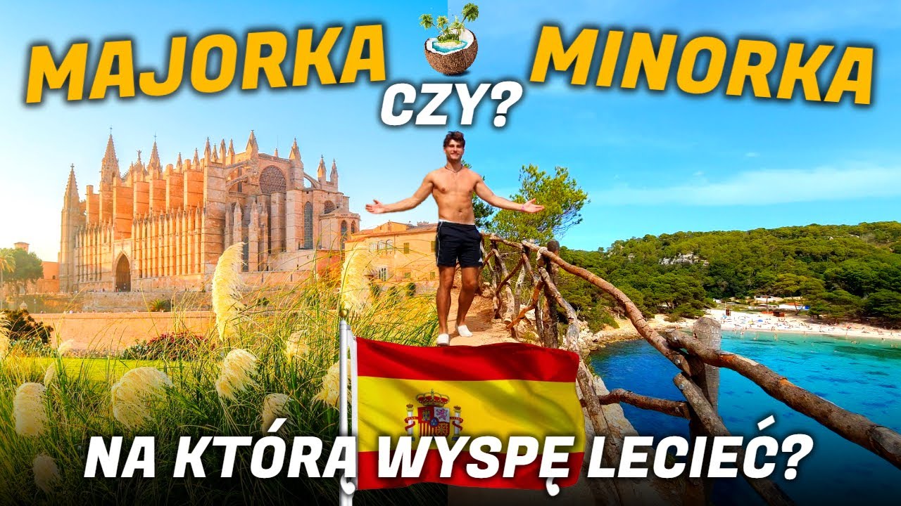 Majorka czy Minorka? Na którą wyspę lecieć na wakacje - atrakcje, przewodnik, plaże, top miejsca