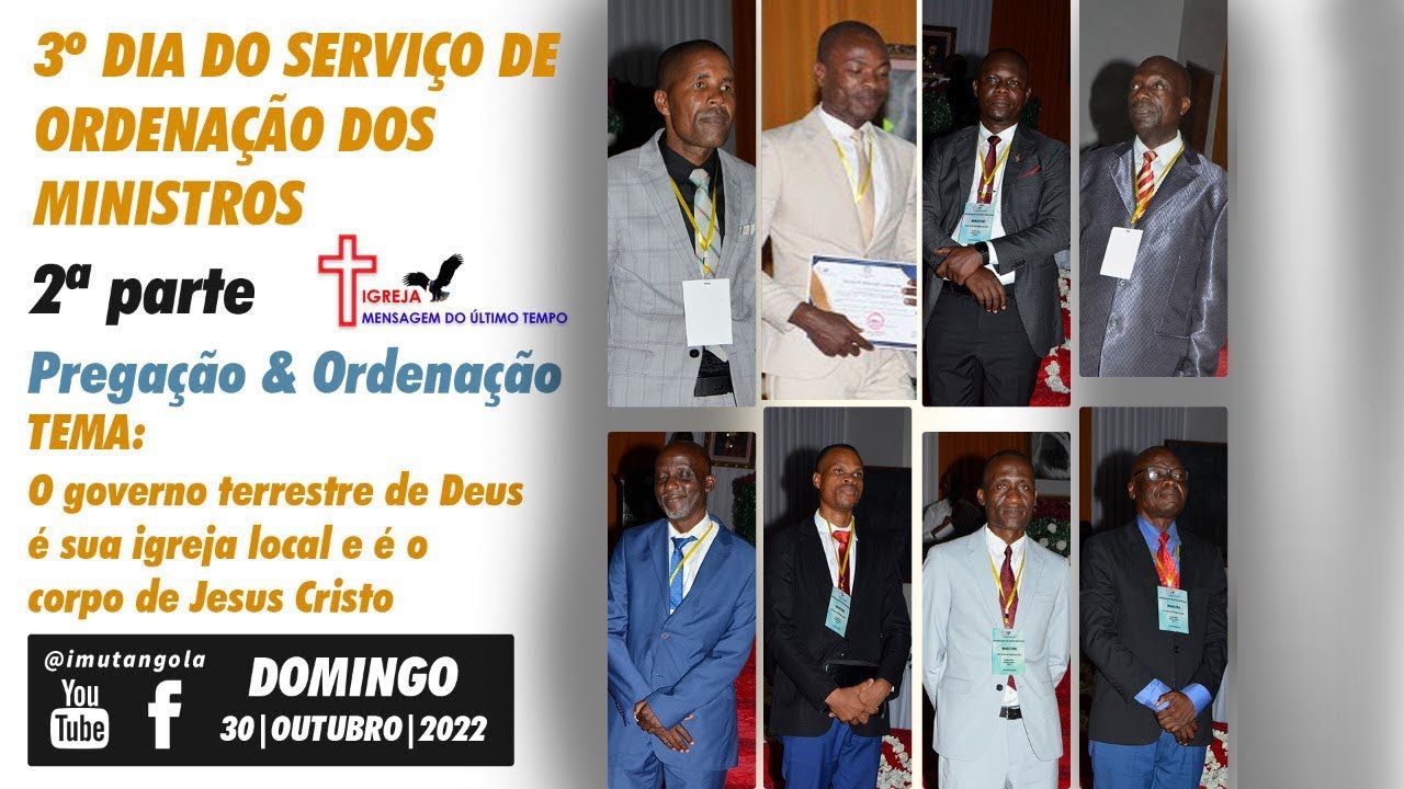 SEGUNDA PARTE DO 3º DIA DO SERVIÇO DE ORDENAÇÃO DOS MINISTROS - IMUT/ANGOLA - DOMINGO 30/10/2022