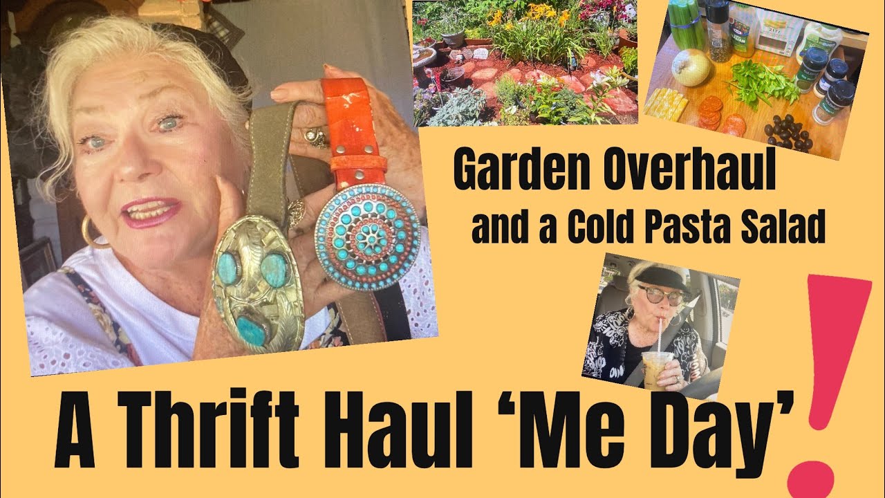 A Thrift Haul ‘Me Day’ /A Garden Overhaul and a Delicious Pasta Salad
