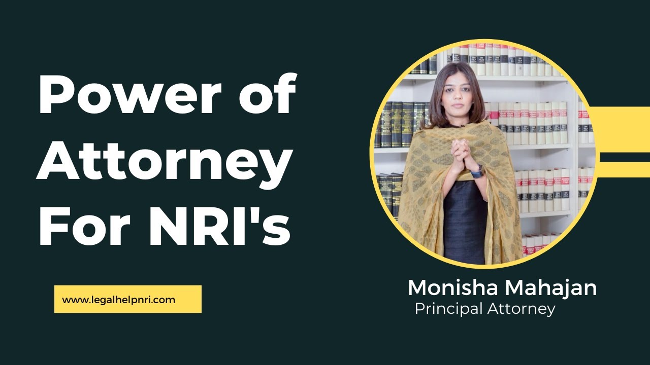 Power of Attorney for NRIs | Purpose, Process & Precautions | Property power of attorney India