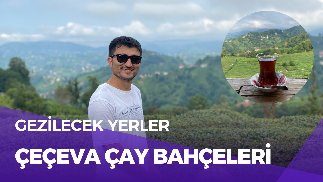 Dere tepe çıktık ve terledik ama Çeçeva çay bahçelerinin muhteşem manzarası var 