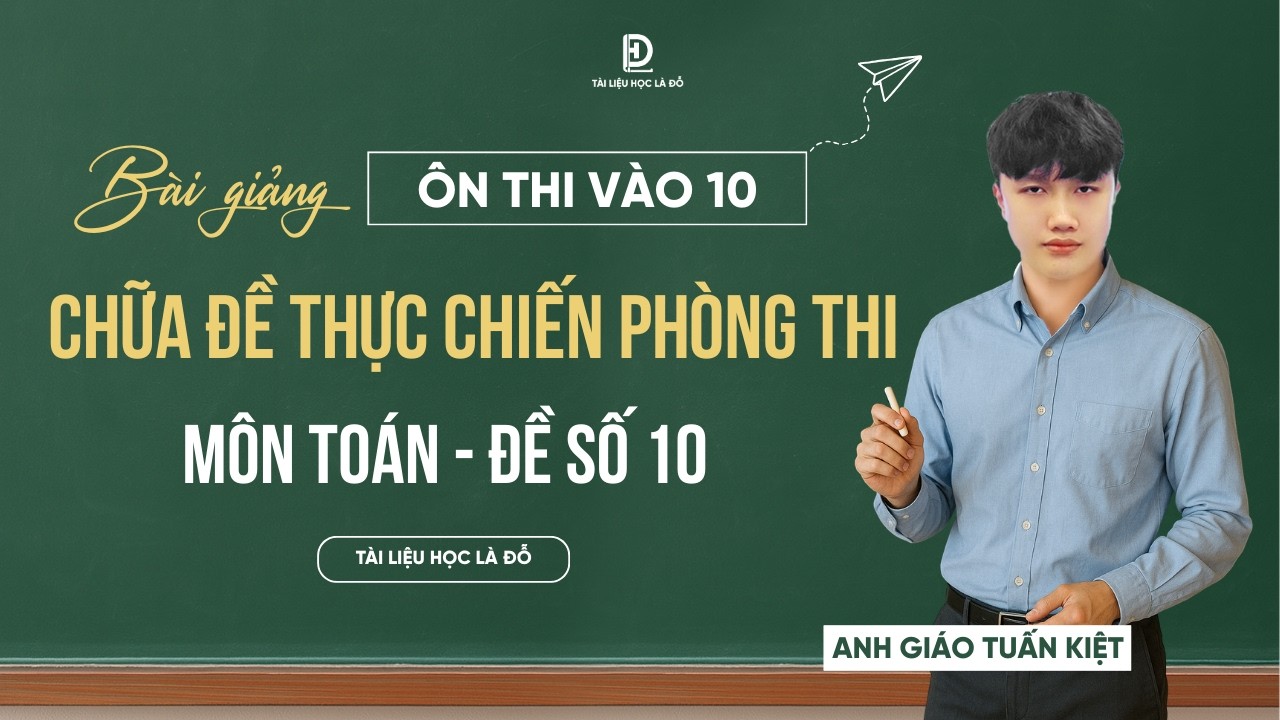 TOÁN 9 | CHỮA ĐỀ MINH HỌA VÀO 10 - ĐỀ SỐ 10
