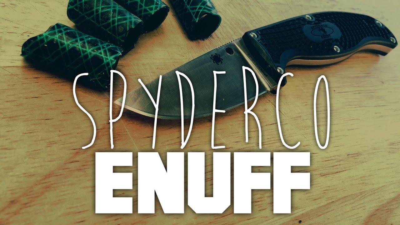 Spyderco Enuff Fixed Blade Knife Review; Fistful of Power