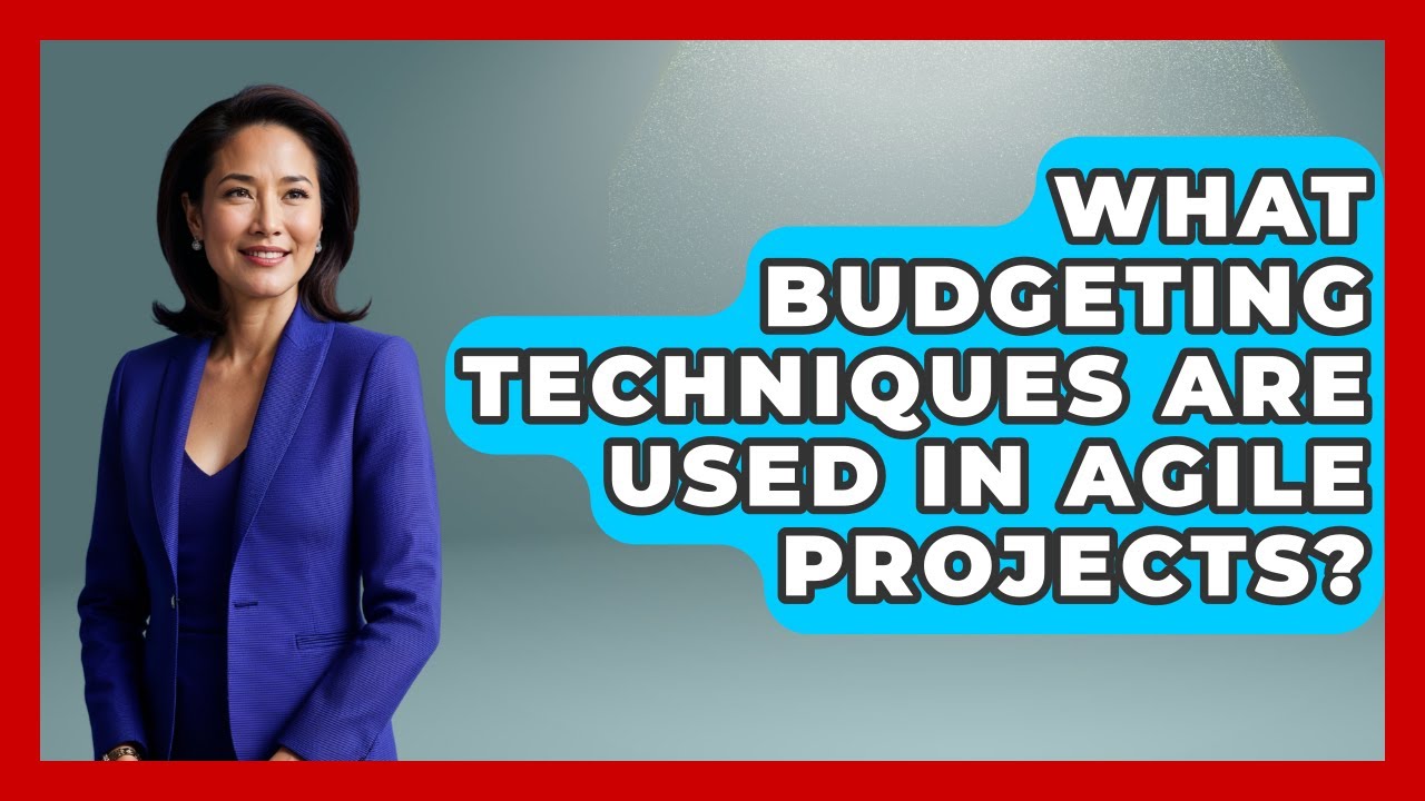 What Budgeting Techniques Are Used in Agile Projects? | The Project Manager Toolkit News