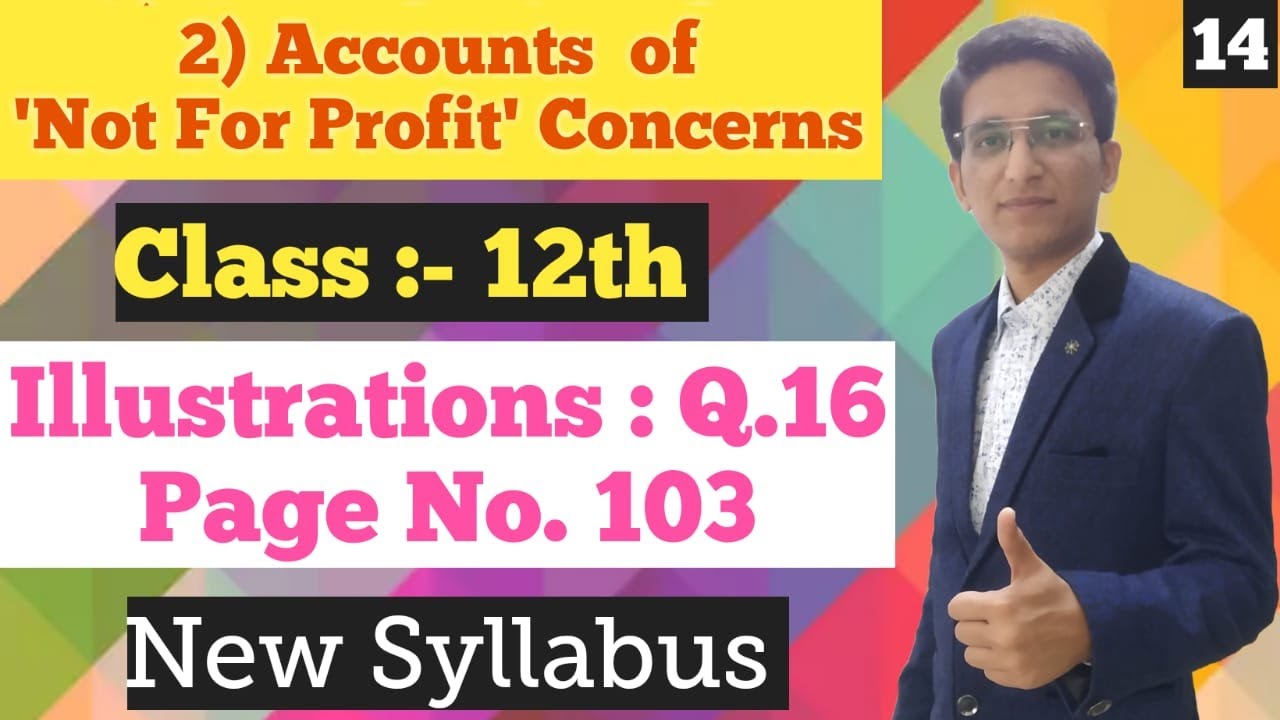 Account of Not for Profit Concerns | illustrations Q.16 | Page No.103 | Class 12th | New Syllabus