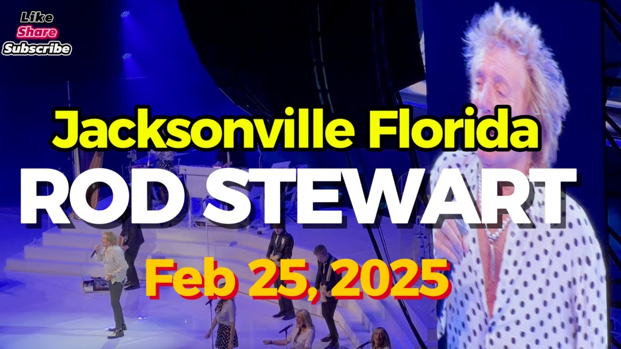 Rod Stewart – Jacksonville Live 2025 | One Last Time Tour @ Daily's Place