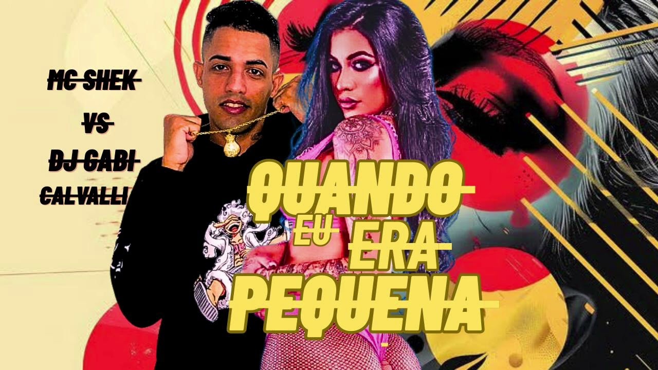 MC SHEK , DJ GABI CALCALLI - QUANDO EU ERA PEQUENA - VIRAL TIKTOK- BREGA FUNK 