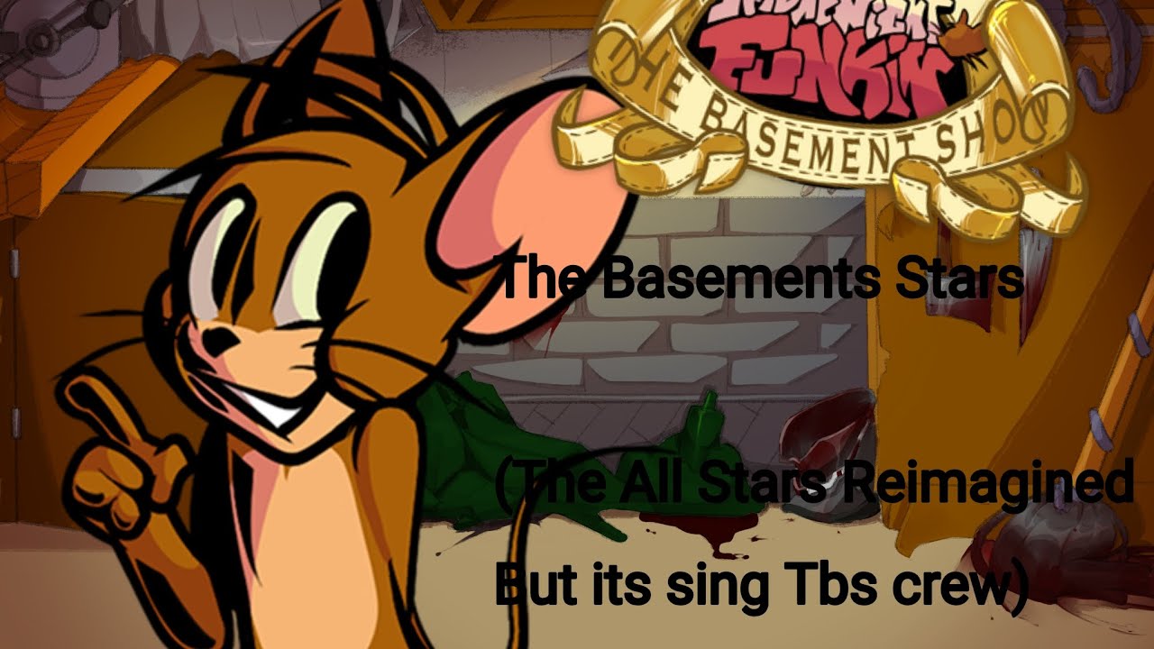THE Basement Stars (The All Stars Reamagined but its sing a Tbs Crew)