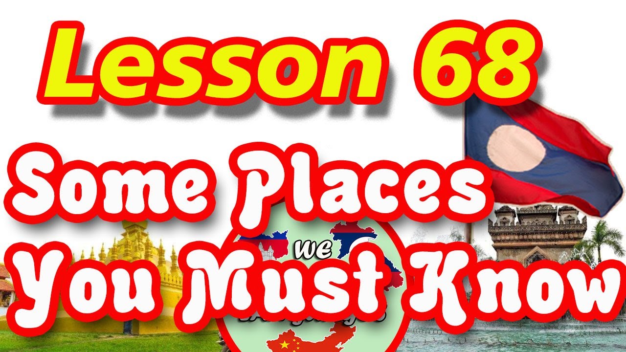 Ep119, Learn Lao Language, Lesson 68, Learn simple Lao, Places you must know, We learn languages