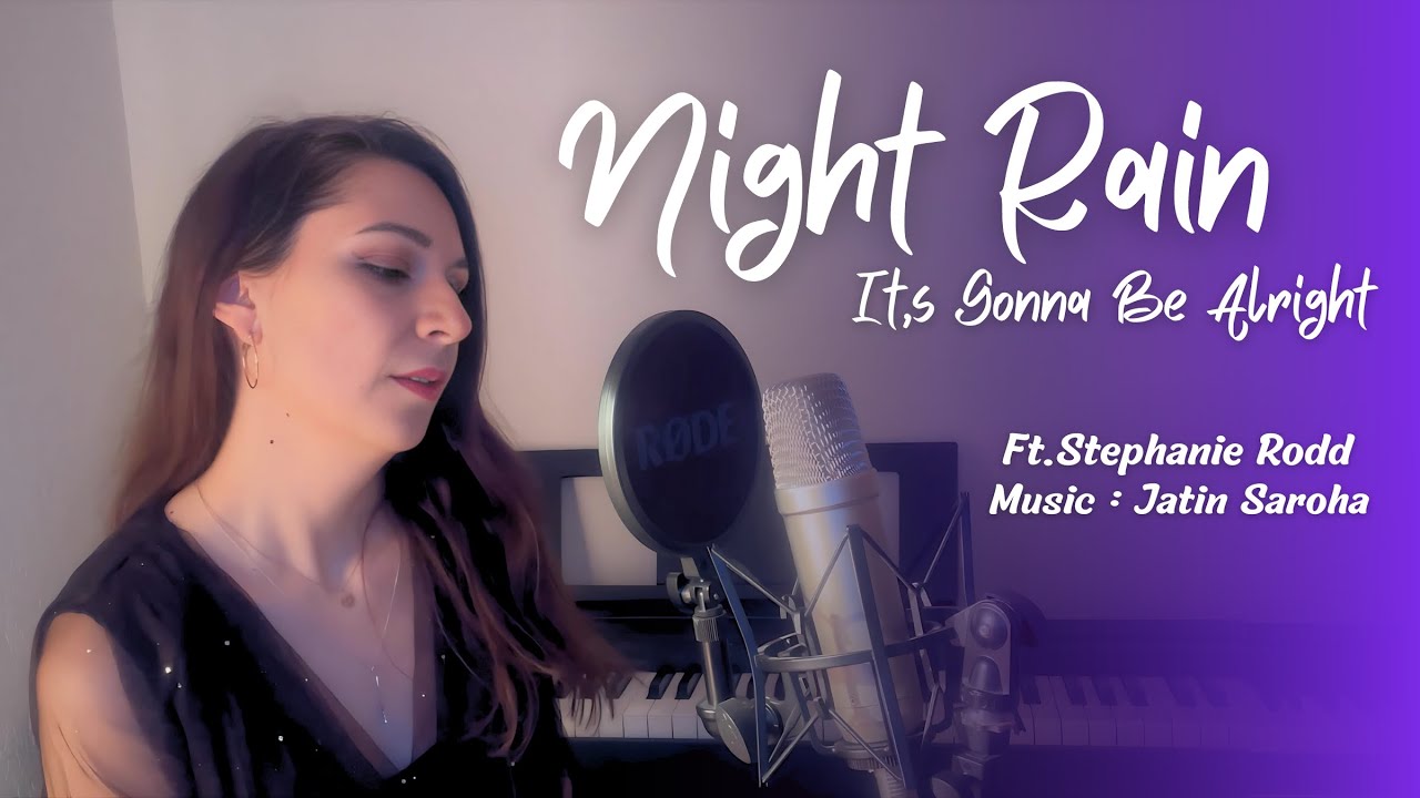 Night Rain - Ft.Stephanie Rodd | Jatin Saroha | Official Music Video