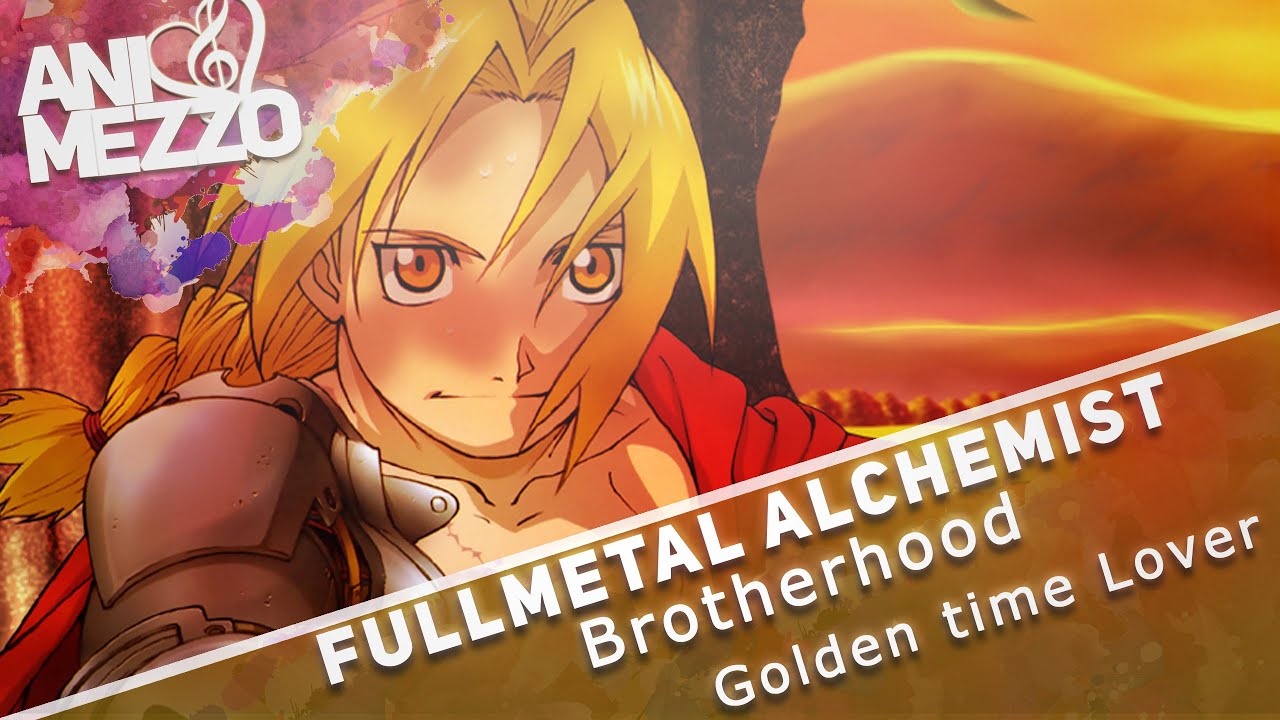Fullmetal Alchemist Brotherhood - Golden Time Lover [German Fancover]