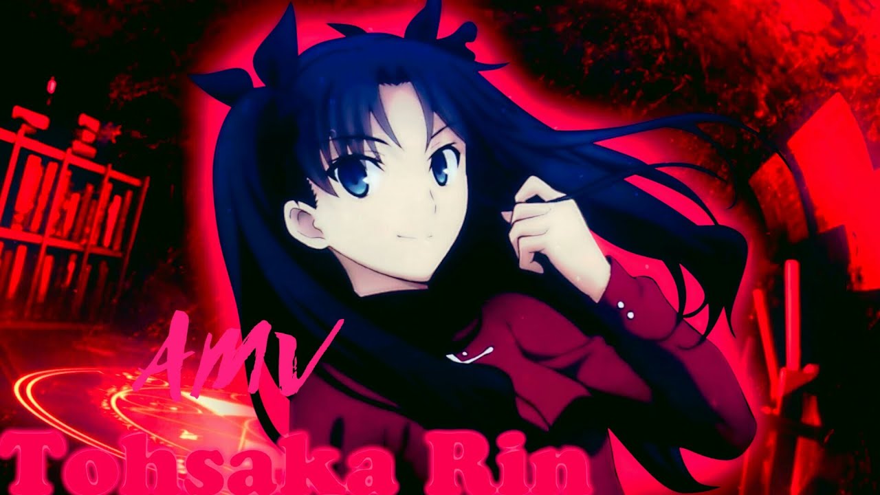 Tohsaka Rin AMV Fate Stay Night (My Escape)