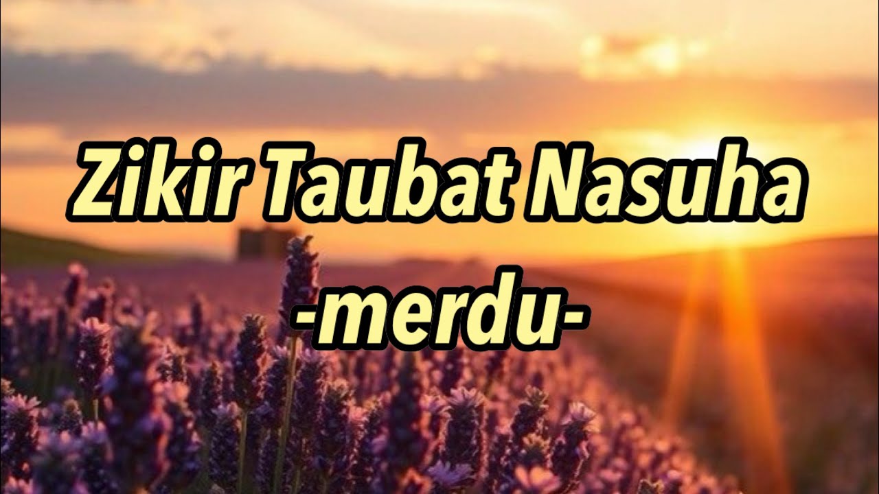 Zikir Taubat Nasuha merdu (meruntun jiwa)