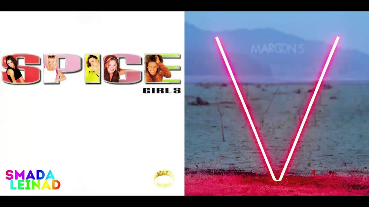 Spice Girls vs. Maroon 5 ft. Nicki Minaj - Say You'll Be Sugar