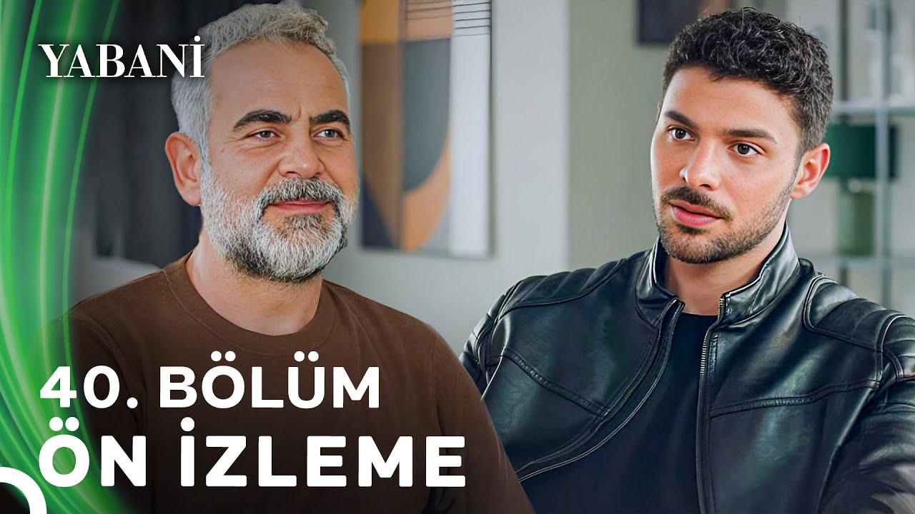 Yabani 40. B&ouml;l&uuml;m &Ouml;n İzleme