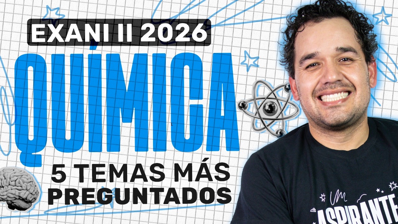 EXANI II 2026: Los 5 Temas de Qu&iacute;mica que debes dominar