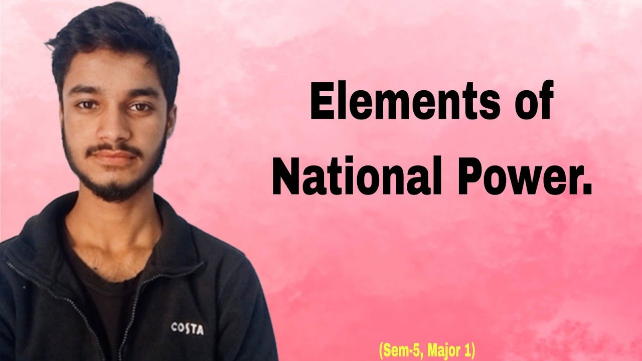 Elements of National Power. (International Politics)