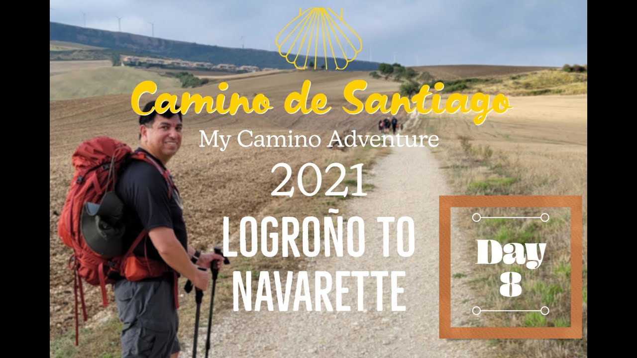 Camino de Santiago 2021 | Day 8 | Logroño to Navarrete