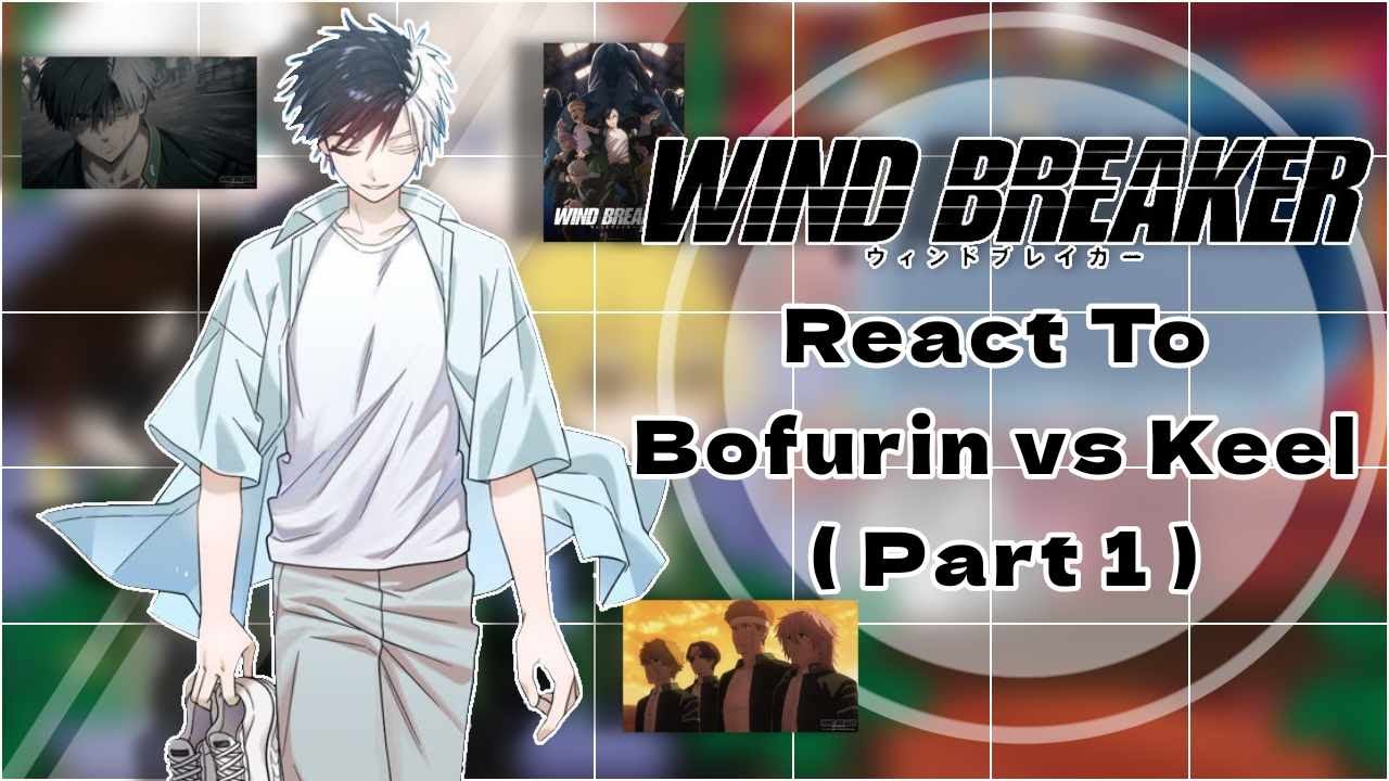 Wind Breaker React To ? || Bofurin vs Keel || Season 2 || Part 1 || AllSakura || By: Yuuhi