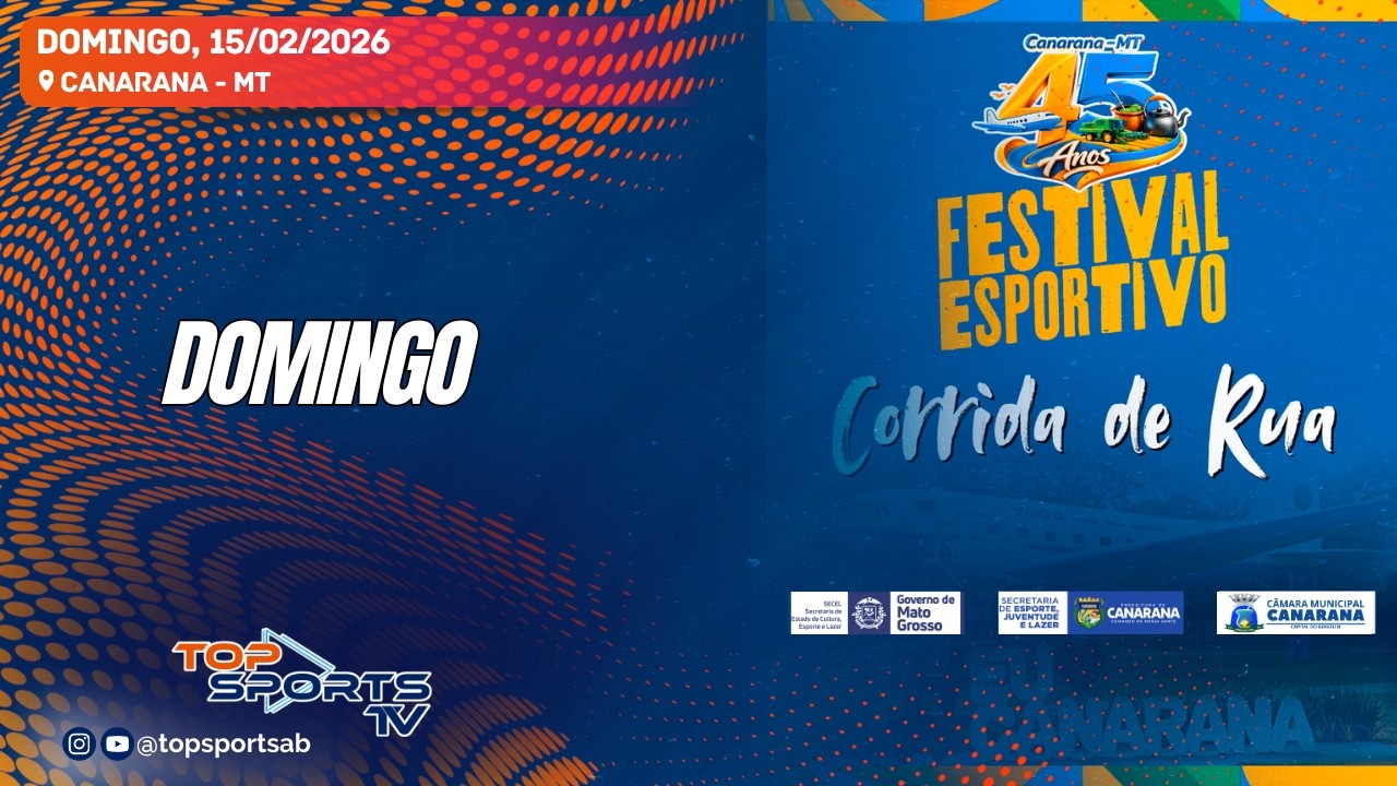 CORRIDA DE RUA - Festival Esportivo 45 Anos de Canarana - MT -  DOMINGO - 15/02/2026