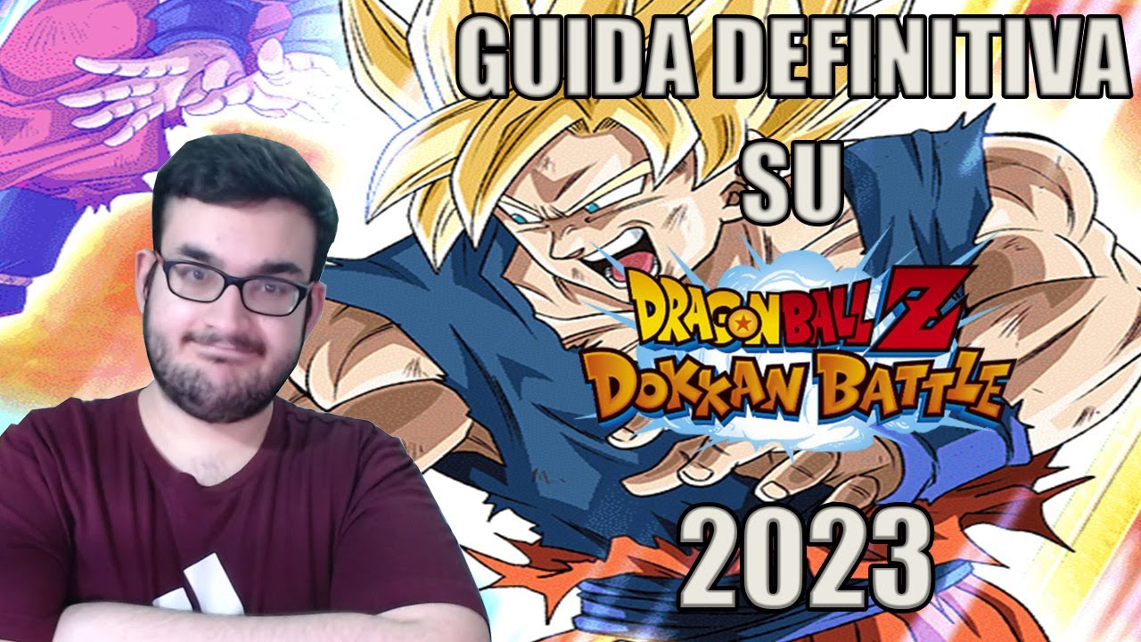 GUIDA DEFINITIVA SU DRAGONBALL Z DOKKAN BATTLE!!! TUTTO QUELLO CHE DEVI CONOSCERE PER MIGLIORARE