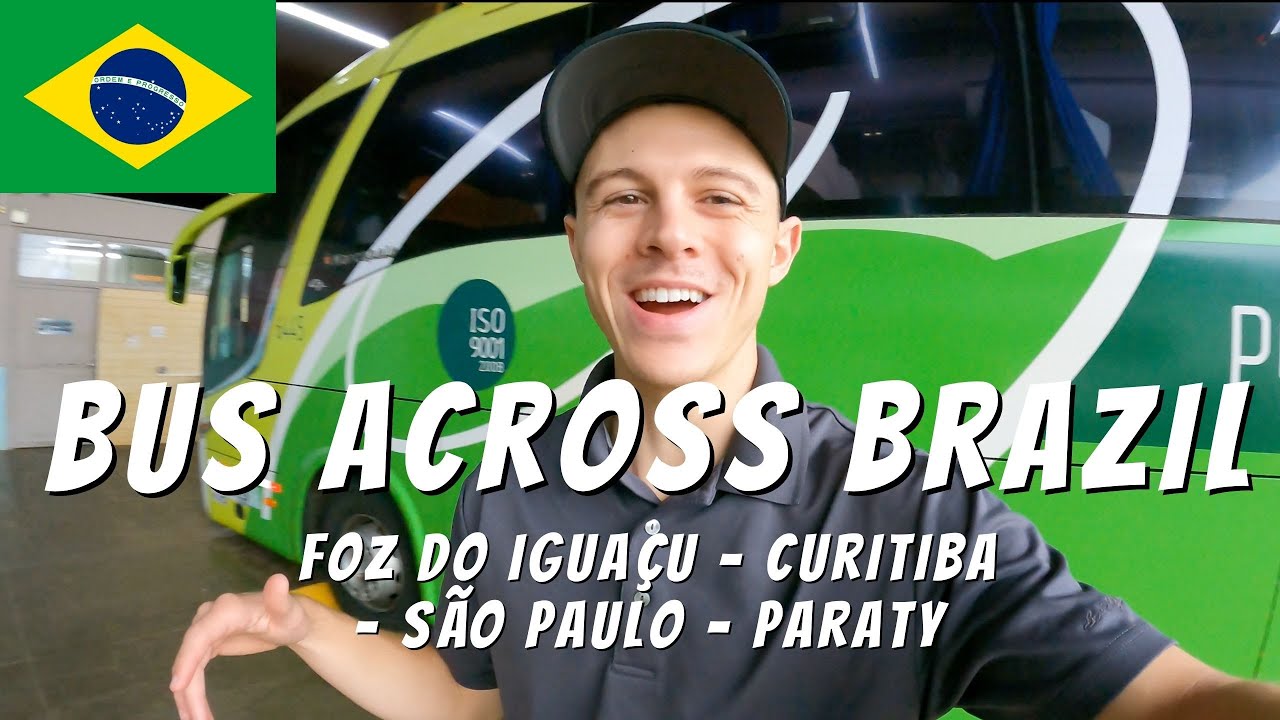 WOULD YOU BUS ACROSS BRAZIL? Foz do Iguaçu - Curitiba - São Paulo - Paraty