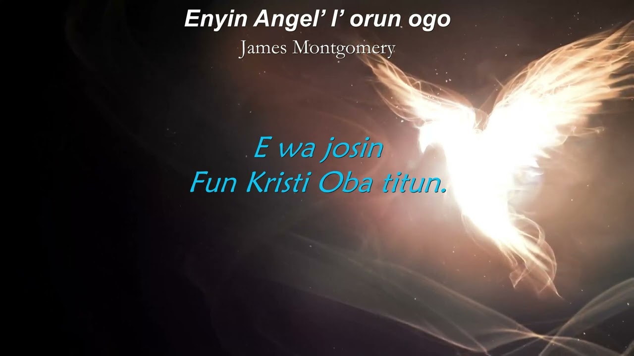Eyin Angel’ L’ orun Ogo / Angels From The Realms Of Glory Yoruba