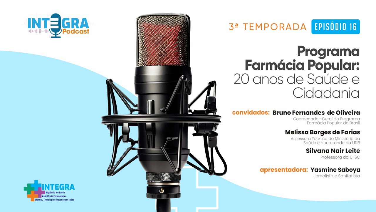#16 Programa Farm&aacute;cia Popular: 20 anos de sa&uacute;de e Cidadania | INTEGRA PODCAST