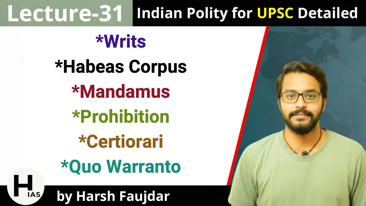 L31: Writs- Habeas Corpus/Mandamus/Prohibition/Certiorari/QuoWarranto | Indian Polity for UPSC
