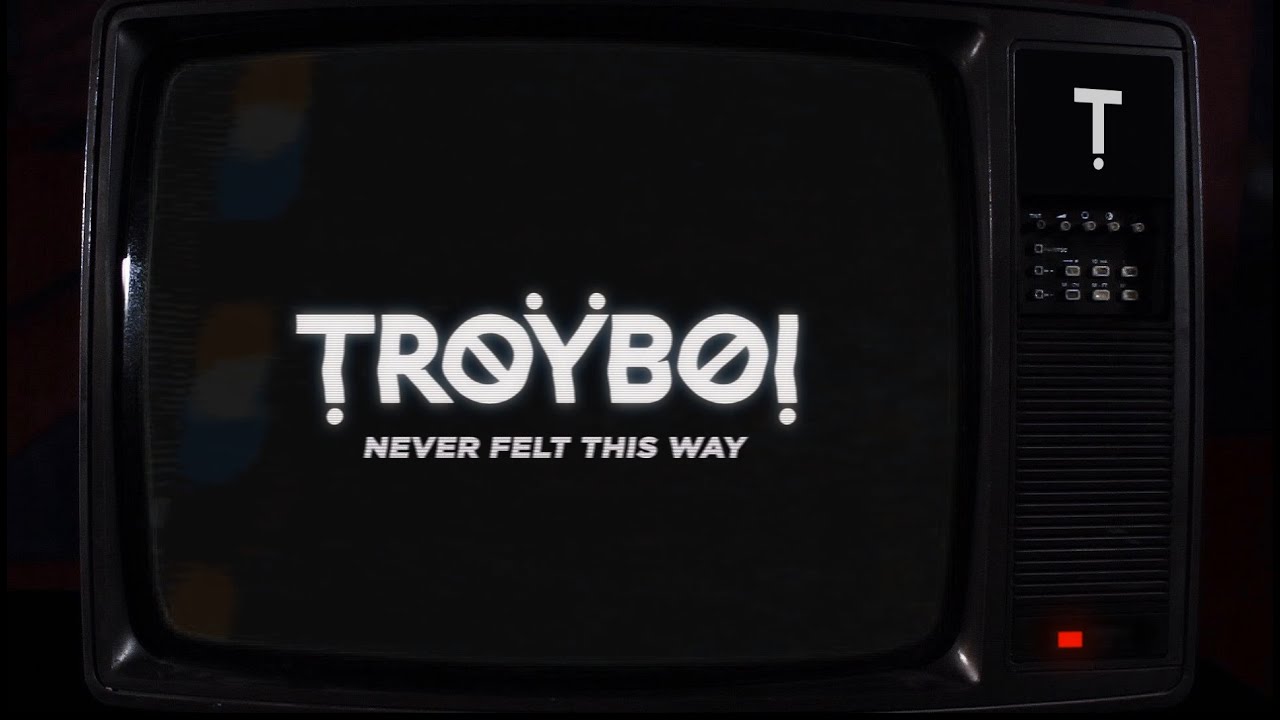 TroyBoi - Never Felt This Way (Official)