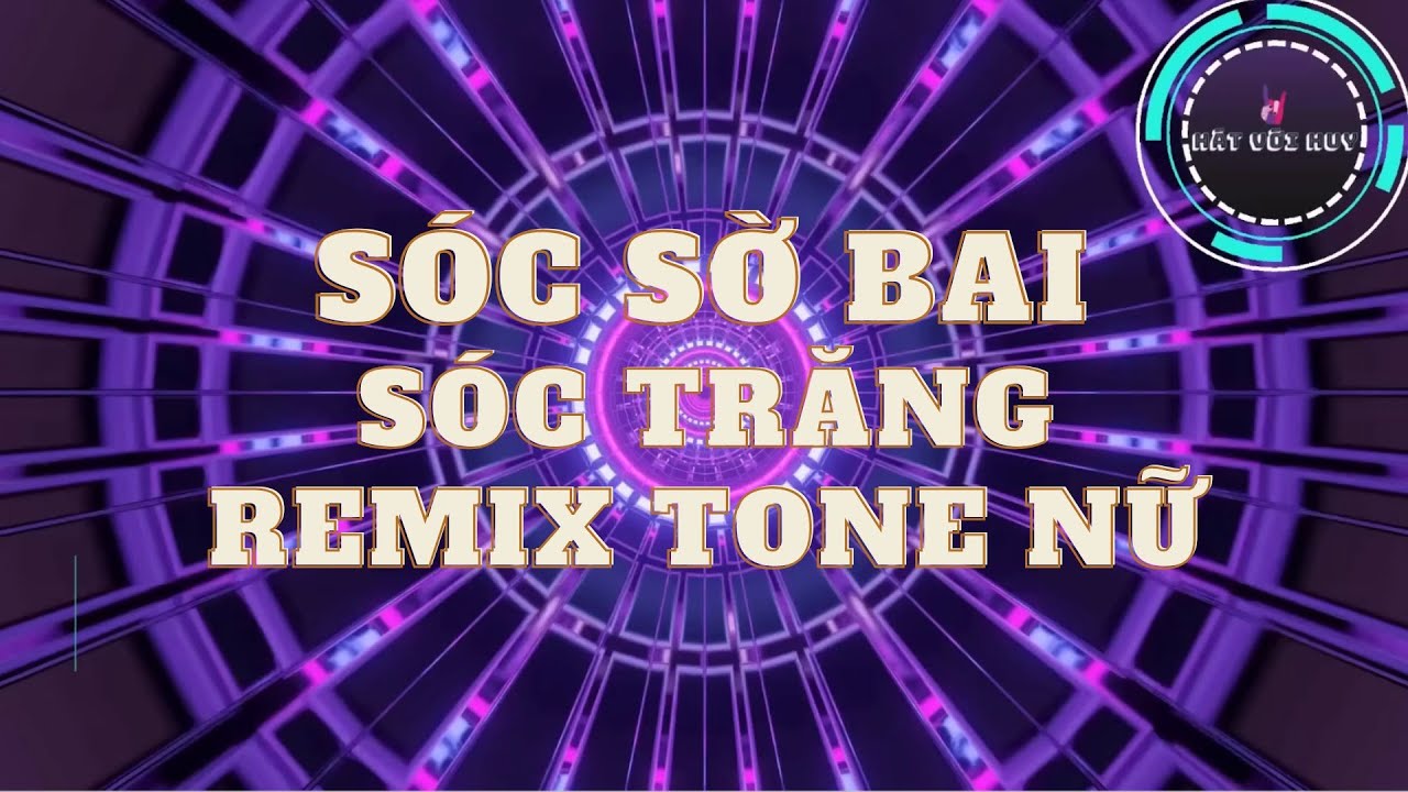 KARAOKE REMIX - S&Oacute;C SỜ BAI S&Oacute;C TRĂNG - TONE NỮ - BEAT HOT TIKTOK 2025