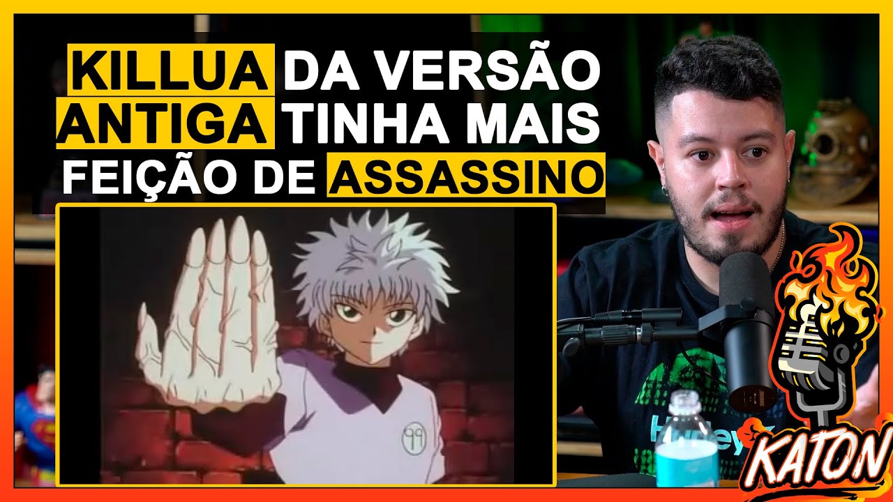O KILLUA DA VERSÃO DE 1999 É MUITO MELHOR QUE O 2011 ! - KATON Podcast