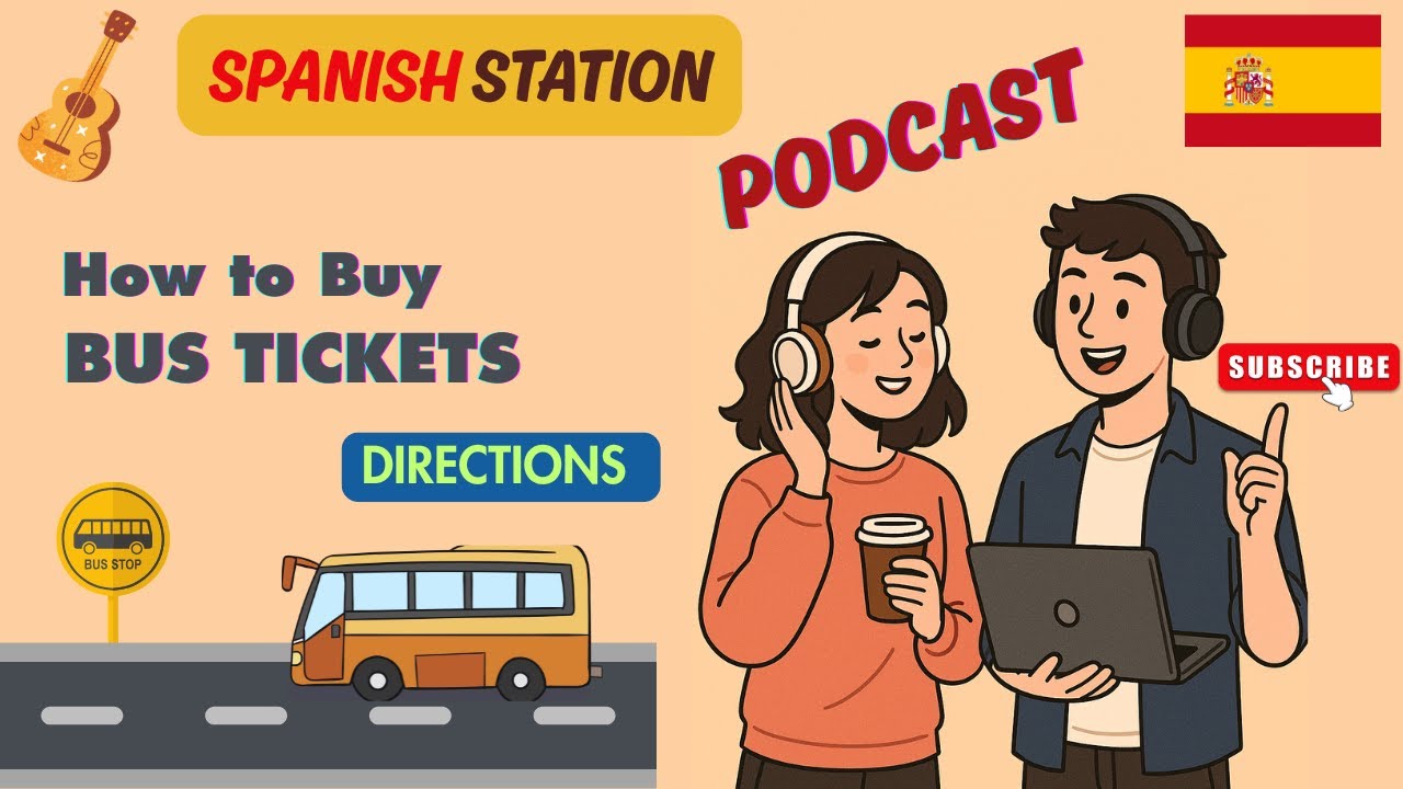 Learn Spanish Podcast-How to buy bus tickets, directions-Cómo comprar billetes de autobús, dirección
