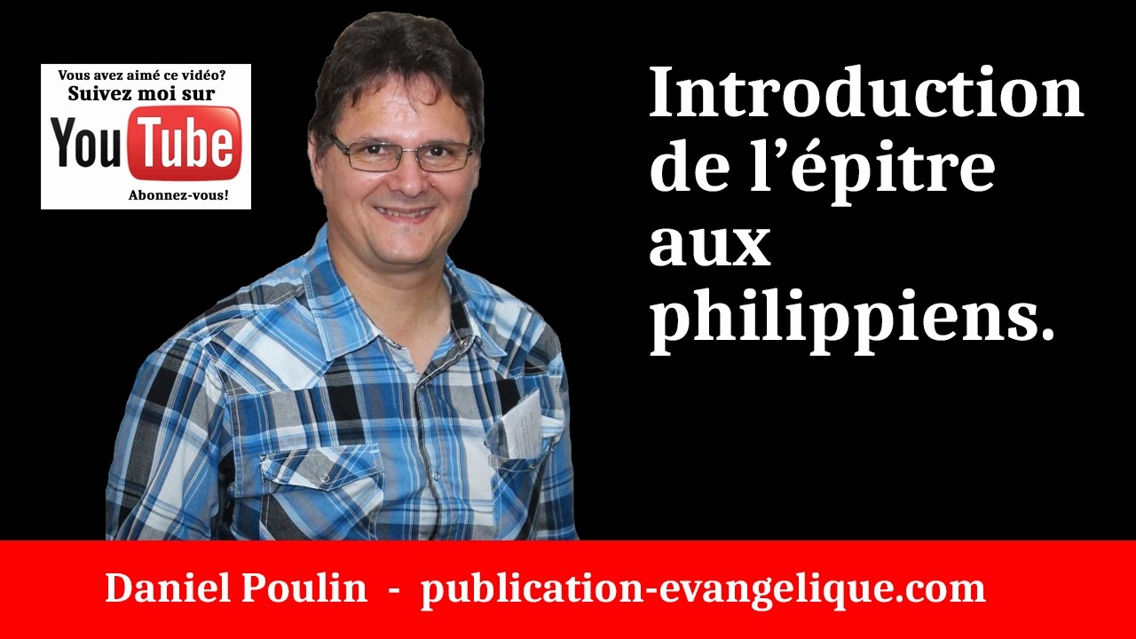 Introduction de l'Épitre aux philippiens. - Daniel Poulin
