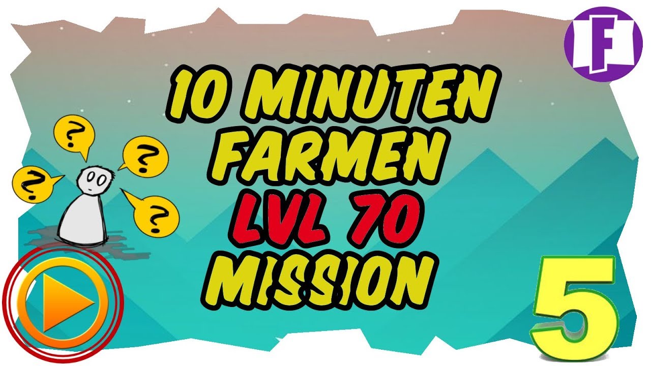 10 Minuten Farmen - Fortnite Rette die Welt - Level 70 Mission - EP5