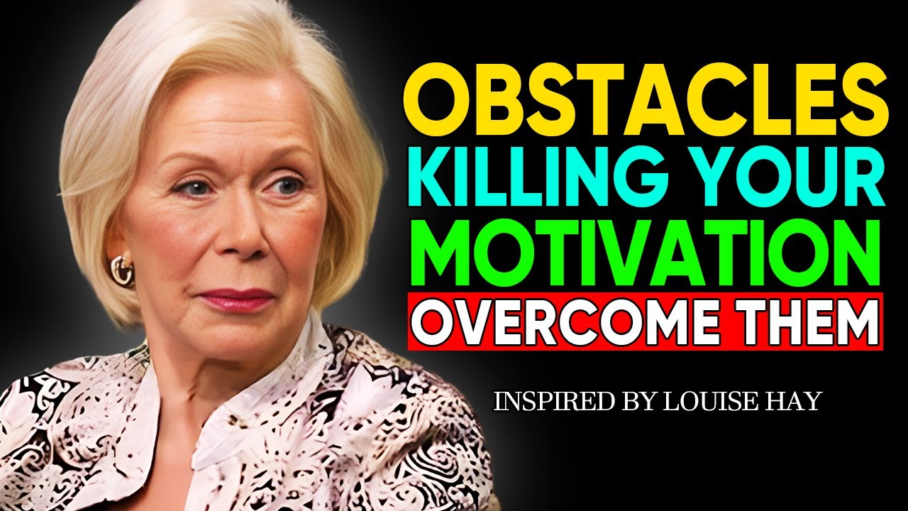 Louise Hay - 6 Surprising Obstacles Blocking Your Motivation, Reveals Why!