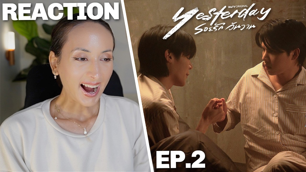 Yesterday รอยรักวันวาน EP.2 REACTION Highlight | FortPeat