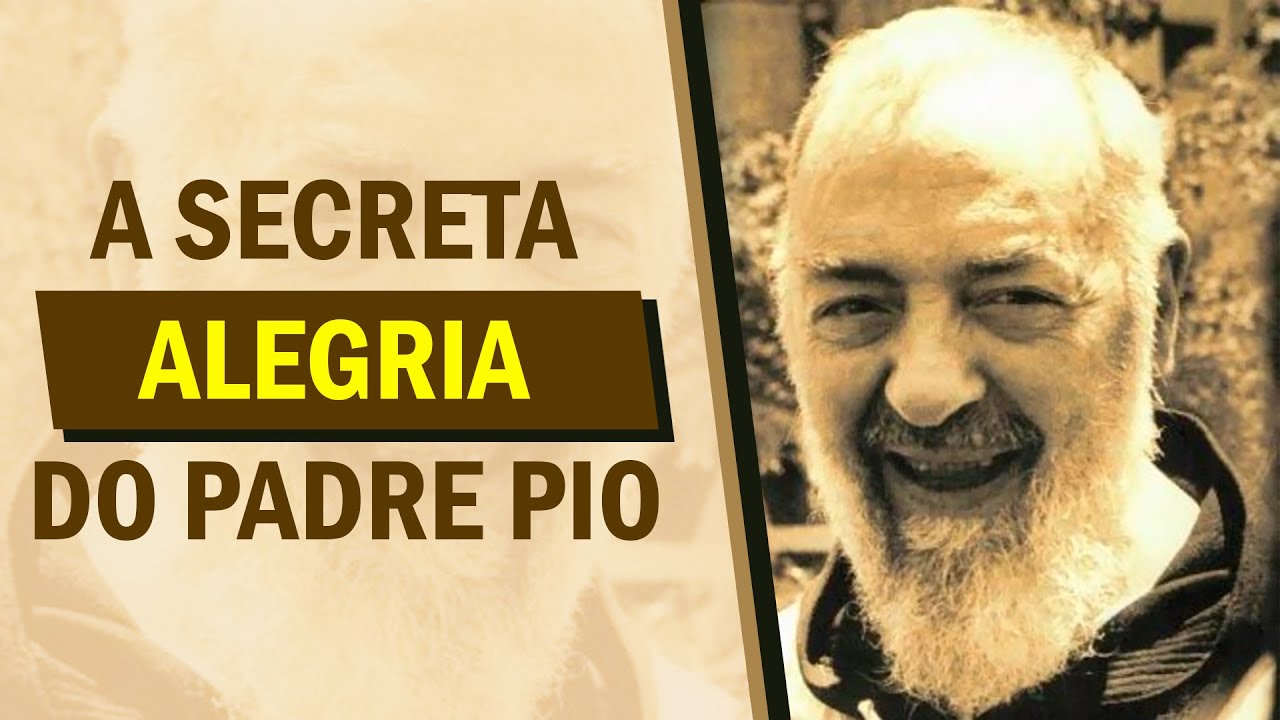 A SECRETA ALEGRIA DO PADRE PIO